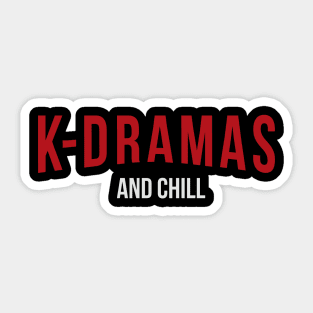 K-Dramas and Chill Sticker